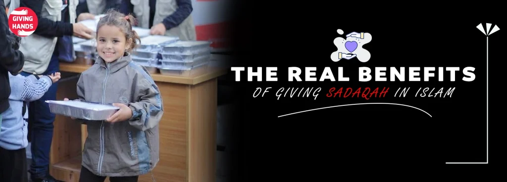 The Real Benefits of Giving Sadaqah in Islam