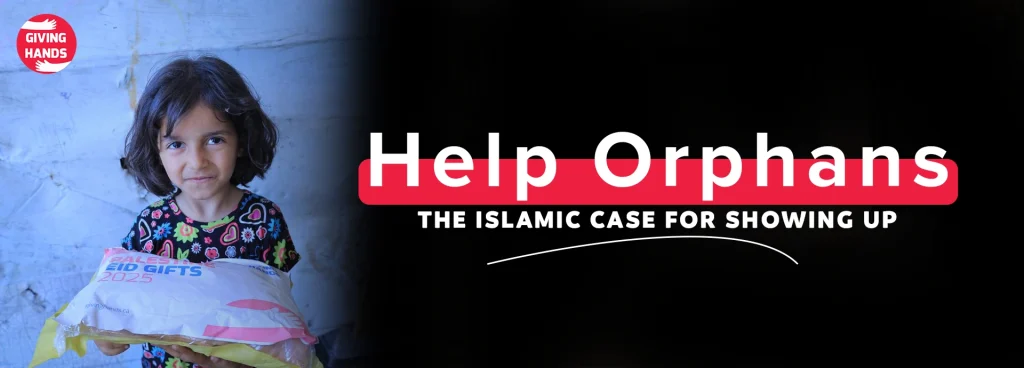 Helping Orphans: The Islamic Case for Showing Up