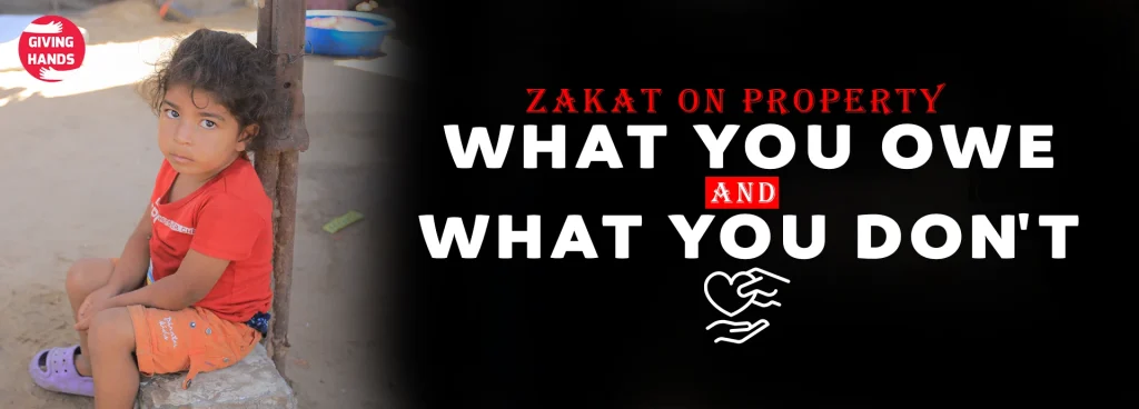 Zakat on Property: What You Owe and What You Don’t