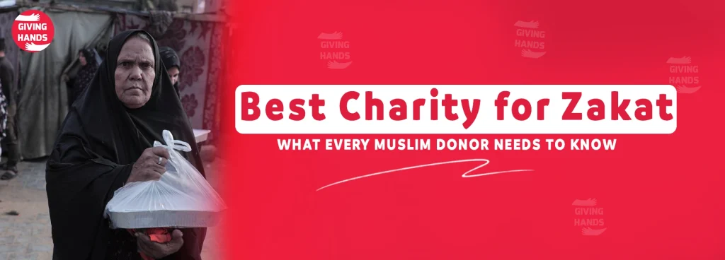 Best Charity for Zakat: What Every Muslim Donor Needs to Know