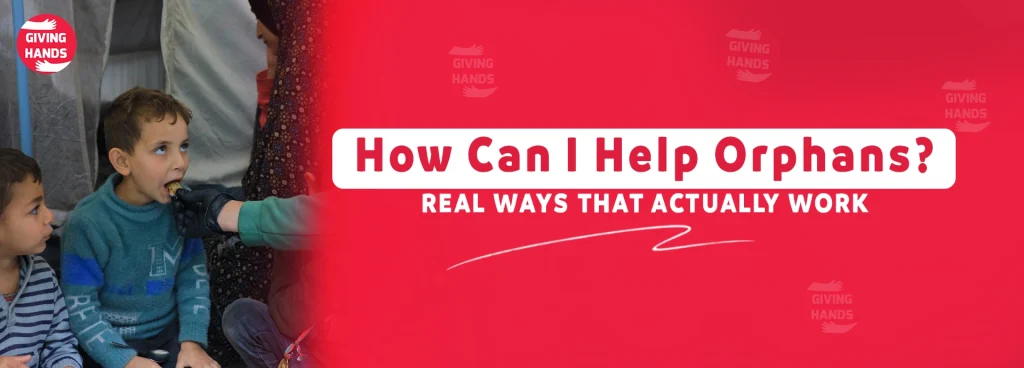 How Can I Help Orphans? Real Ways That Actually Work