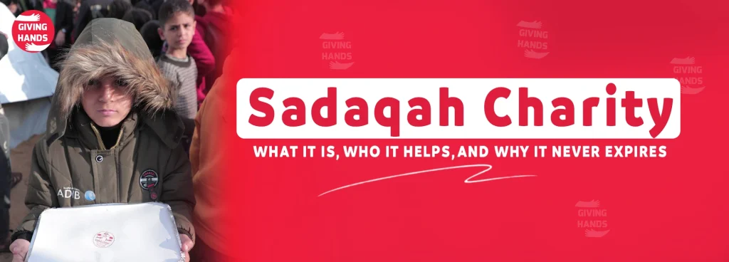 Sadaqah Charity: What It Is, Who It Helps, and Why It Never Expires